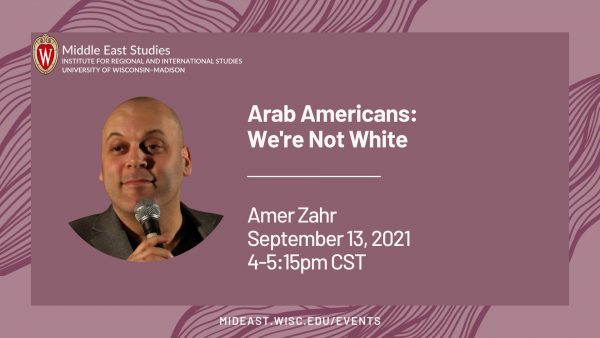 : Arab Americans: We’re Not White, with Comedian and Professor Amer Zahr, September 12, 2021