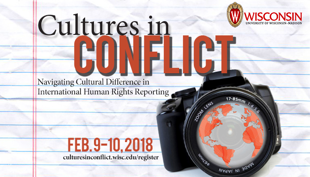 Event Poster: Cultures in Conflict: Navigating Cultural Difference in International Human Rights Reporting, February 9-10, 2018