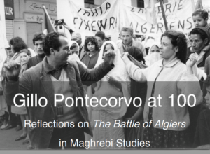 Pontecorvo at 100: Reflections on the Battle of Algiers in Maghrebi Studies