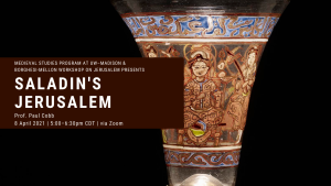 Event Banner: Saladin’s Jerusalem, with Professor Paul Cobb, 8 April, 2021