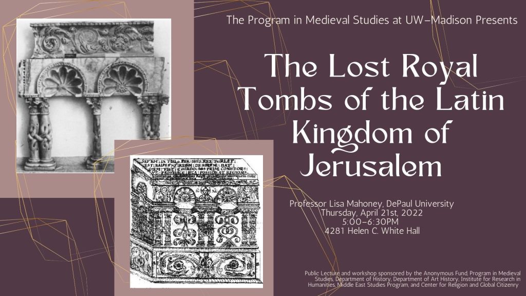 Event Banner: The Lost Royal Tombs of the Latin Kingdom of Jerusalem with Professor Lisa Mahoney, April 21, 2022