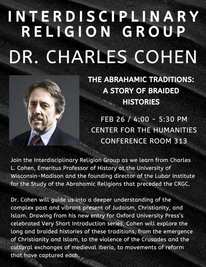 Dr. Charles Cohen on Abrahamic Traditions, Interdisciplinary Religion group, February 26