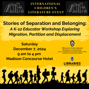 Event Poster: International Children’s Literature Event: Stories of Separation and Belonging: Exploring Migration, Partition and Displacement, Saturday December 7, 2024