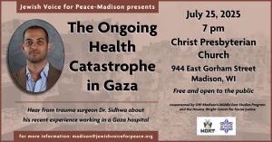 Event Poster: The Ongoing Health Catastrophe in Gaza with Dr. Sidhwa on July 25, 2025