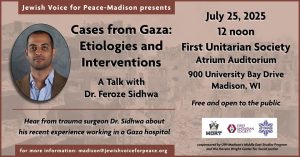 Event Poster: Case from Gaza: Etiologies and Interventions with Dr. Sidhwa on July 25, 2025
