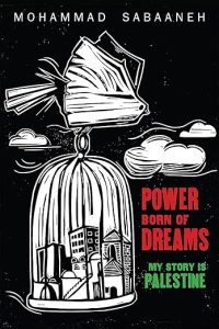 book cover for the graphic novel "Power Born of Dreams: My Story is Palestine"